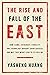 The Rise and Fall of the EAST: How Exams, Autocracy, Stability, and Technology Brought China Success, and Why They Might Lead to Its Decline