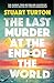 The Last Murder at the End of the World