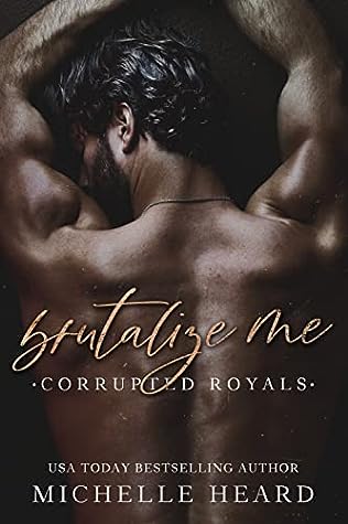 Brutalize Me by Michelle Heard