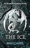 The Ice (The Bound and the Broken, #3.5)