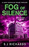 Fog of Silence by S J Richards