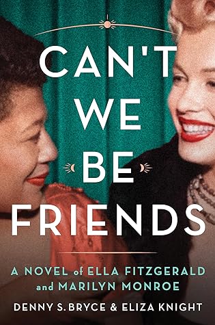 Can't We Be Friends by Denny S.  Bryce