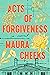 Acts of Forgiveness by Maura Cheeks