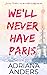 We'll Never Have Paris (Paris, je t'aime #1)