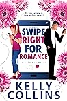 Swipe Right for Romance by Kelly Collins