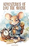 Adventures of Lou the Mouse