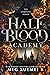 Half-Blood Academy The Complete Series by Meg  Xuemei X