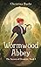 Wormwood Abbey (The Secrets of Ormdale, #1)