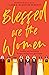 Blessed are the Women: Naming & Reclaiming Women’s Stories from the Gospels