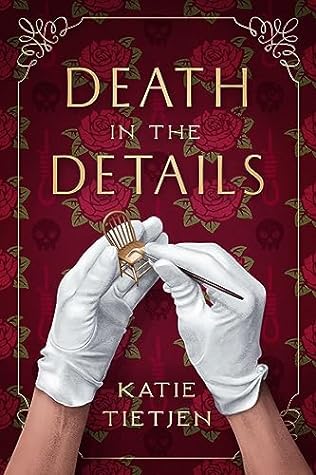 Death in the Details by Katie Tietjen