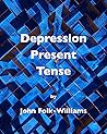 Depression present tense: moments of crisis, insight and recovery from chronic illness