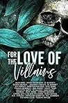 For the Love of Villains