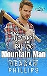 Rescued by the Mountain Man by Reagan Phillips