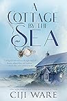 A Cottage by the Sea by Ciji Ware