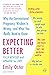 Expecting Better: Why the Conventional Pregnancy Wisdom is Wrong - and What You Really Need to Know