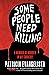 Some People Need Killing: A Memoir of Murder in My Country