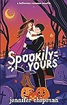 Spookily Yours by Jennifer Chipman