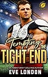 Tempting the Tight End by Eve London