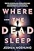 Where the Dead Sleep: A Novel (Ben Packard, #2)