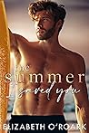 The Summer I Saved You by Elizabeth O'Roark