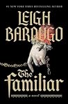 The Familiar by Leigh Bardugo