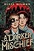 A Darker Mischief by Derek Milman