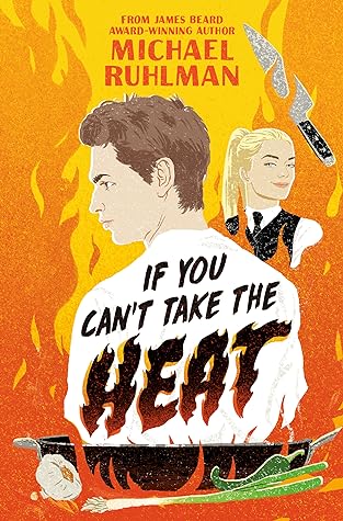 If You Can't Take the Heat by Michael Ruhlman