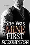 She Was Mine First by M.  Robinson