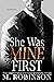 She Was Mine First by M. Robinson