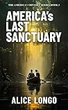 America's Last Sanctuary by Alice Longo