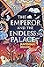 The Emperor and the Endless Palace