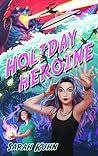 Holiday Heroine by Sarah Kuhn