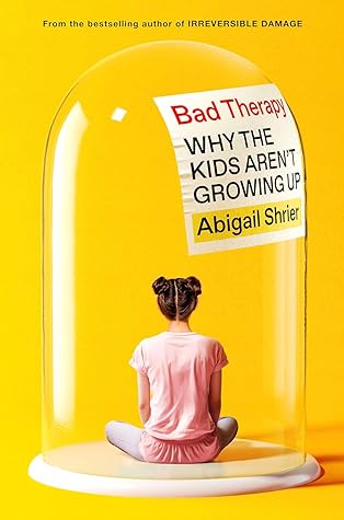 Bad Therapy by Abigail Shrier