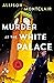 Murder at the White Palace