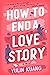 How to End a Love Story