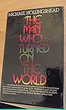 Man Who Turned on the World by Michael Hollingshead