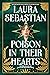 Poison in Their Hearts by Laura Sebastian