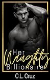 Her Naughty Billionaire by C.L. Cruz