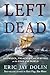 Left for Dead: Shipwreck, Treachery, and Survival at the Edge of the World