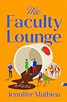 The Faculty Lounge by Jennifer Mathieu