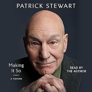 Making It So by Patrick   Stewart