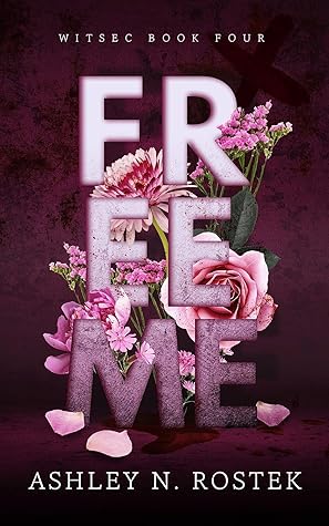 Free Me by Ashley N. Rostek