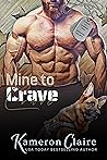 Mine to Crave by Kameron Claire