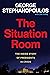 The Situation Room: The Inside Story of Presidents in Crisis