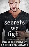 Secrets We Fight by Kimberly Knight