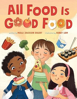 All Food Is Good Food by Molli Jackson Ehlert