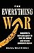 The Everything War by Dana Mattioli