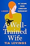 A Well-Trained Wife by Tia  Levings