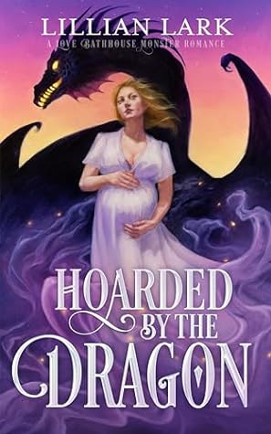 Hoarded by the Dragon by Lillian Lark