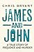 James and John: A True Story of Prejudice and Murder